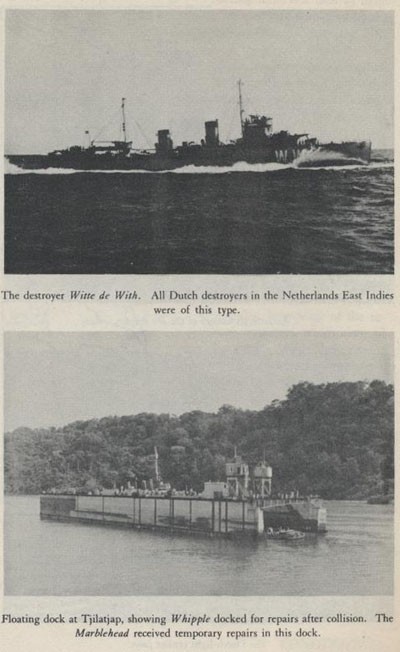 Top: The destroyer Witte de With. All Dutch destroyers in the Netherlands East Indies were of this type. Bottom: Floating dock at Tjilatjap, showing Whipple docked for repairs after collision. The Marblehead received temporary repairs at this dock.