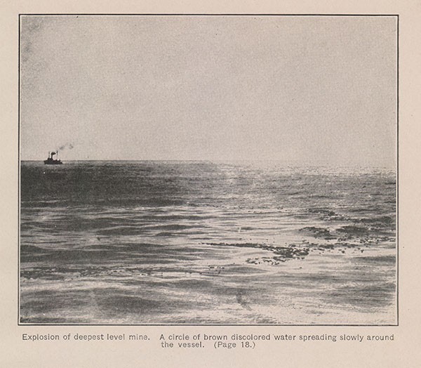 Explosion of deepest level mine. A circle of brown discolored water spreading slowly around the vessel. (Page 18.)