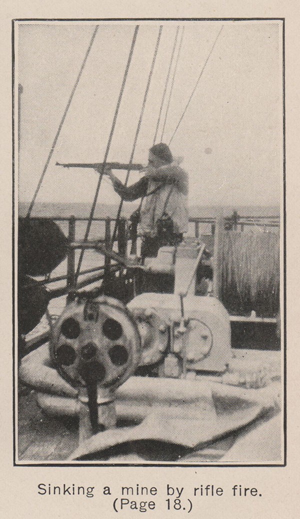 Sinking a mine by rifle fire. [Figure aiming a gun from a ship] (Page 18.)