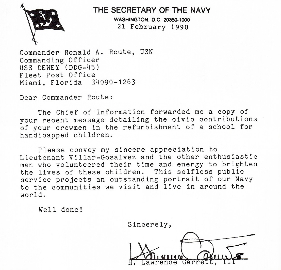 Secretary of the Navy Letter of Appreciation, February 21, 1990. Signed letter by Secretary of the Navy H. Lawrence Garrett details the appreciation for the USS Dewey crewmen who volunteered for this community project. USS Dewey (DDG-45), Cruise ...