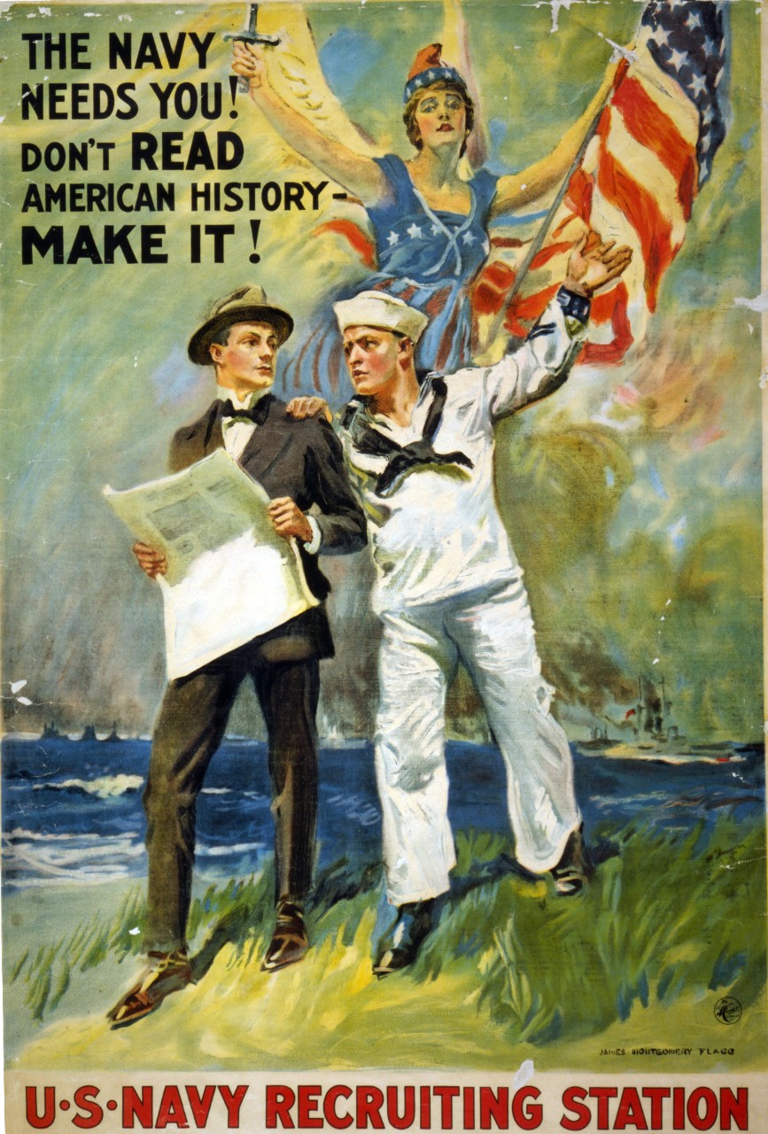 <p>LC-USZC4-10238: WWI-Recruiting Poster. “The Navy Needs You!” Don’t READ American History – MAKE IT! U.S. Navy Recruiting Station. Artwork by James M Flagg, 1917.</p>
