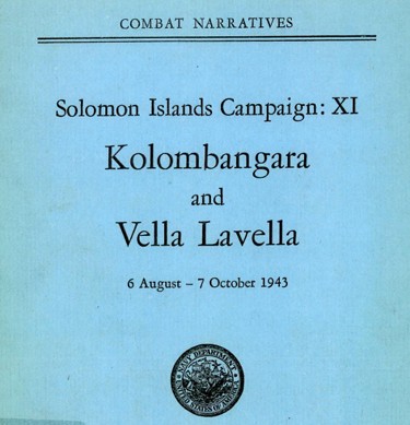 Cover of combat narrative: Solomon Islands Campaign: XI; Kolombangara and Vella Lavella, 6 August - 7 October 1943 