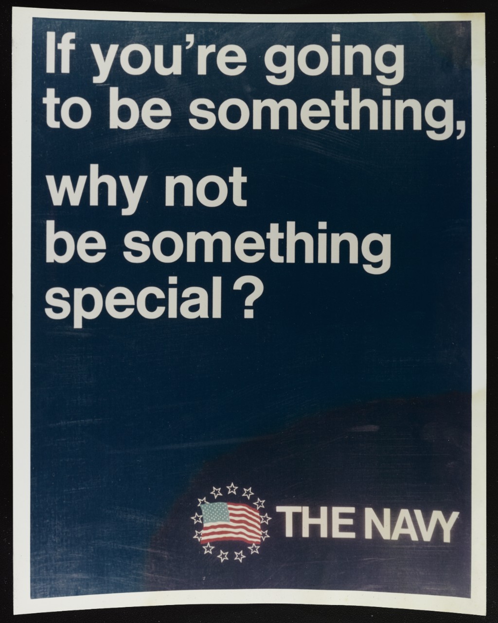 Recruiting poster:  If you're going to be something, why not be something special?